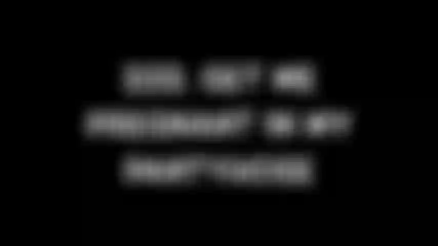 332. Mettimi incinta nei miei collant.