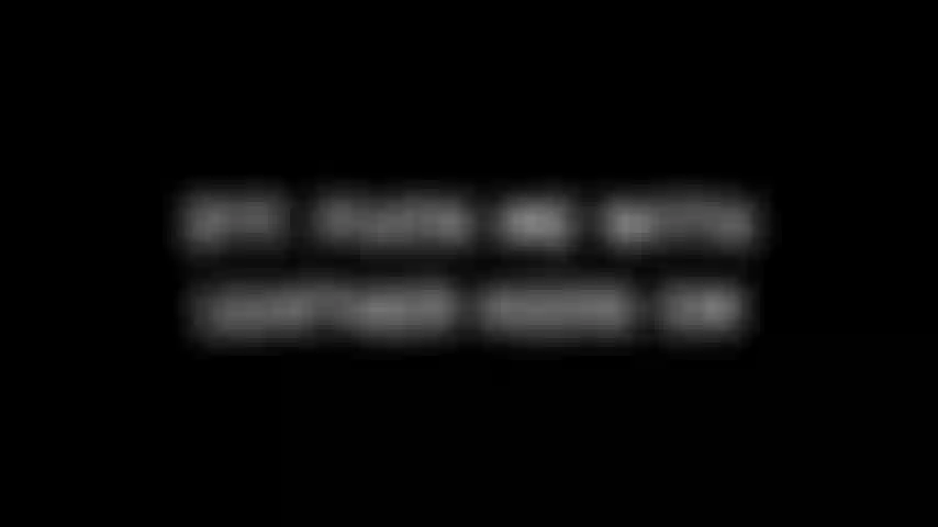 217 Fottimi con i pantaloni di pelle addosso.