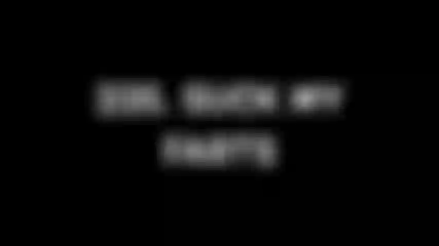 335. Succhia le mie scoregge.